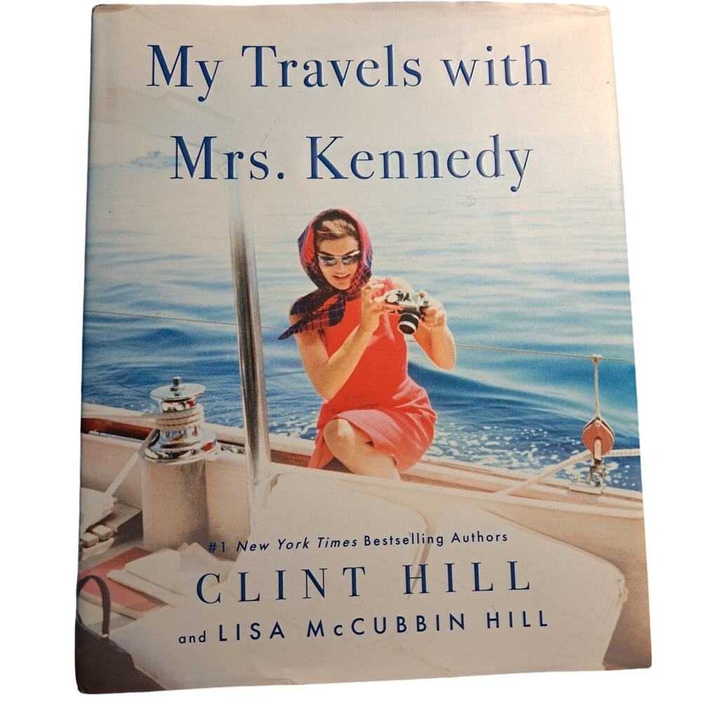 My Travels with Mrs. Kennedy by Clint Hill 2022 Hardcover with Dust Jacket